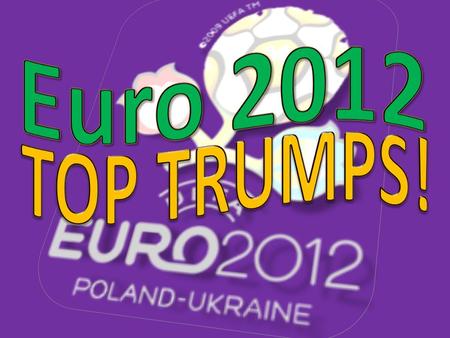 Euro 2012 TOP TRUMPS!.