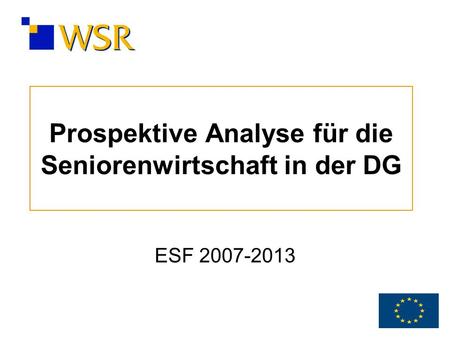 Prospektive Analyse für die Seniorenwirtschaft in der DG ESF 2007-2013.