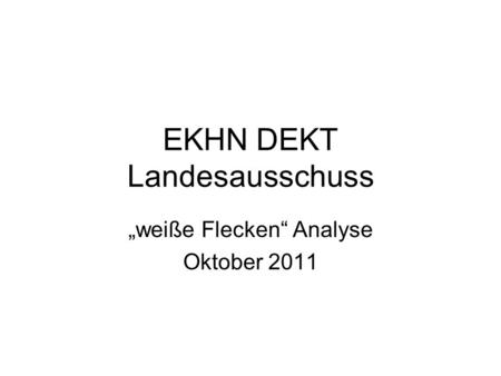 EKHN DEKT Landesausschuss weiße Flecken Analyse Oktober 2011.