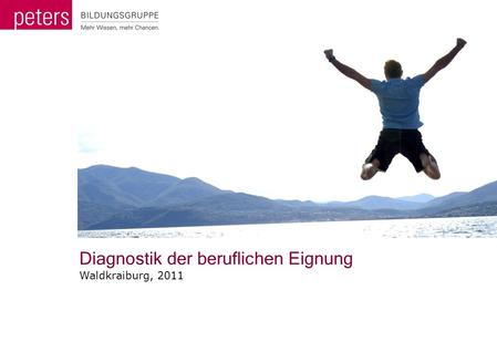 Diagnostik der beruflichen Eignung Waldkraiburg, 2011