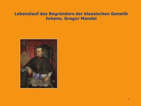 Johann, Gregor Mendel Angaben zur Person Schulische Ausbildung