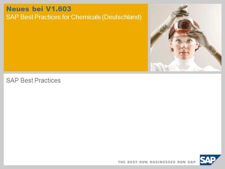 Neues bei V1.603 SAP Best Practices for Chemicals (Deutschland) SAP Best Practices.