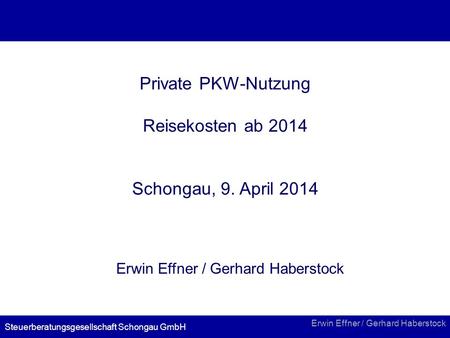 Private PKW-Nutzung Reisekosten ab 2014 Schongau, 9. April 2014