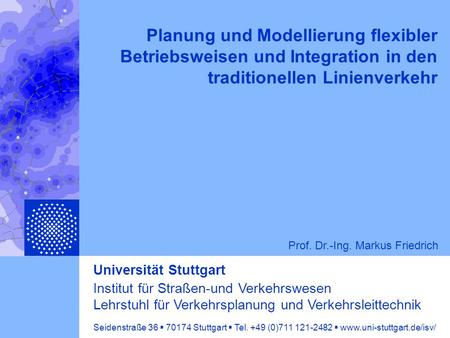 Planung und Modellierung flexibler Betriebsweisen und Integration in den traditionellen Linienverkehr.