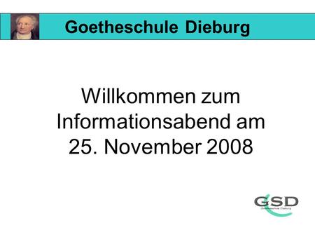 Willkommen zum Informationsabend am 25. November 2008