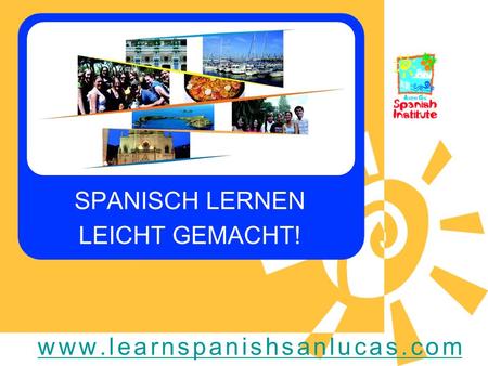 SPANISCH LERNEN LEICHT GEMACHT! www.learnspanishsanlucas.com.