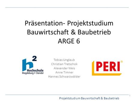 Präsentation- Projektstudium Bauwirtschaft & Baubetrieb ARGE 6
