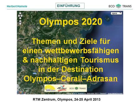 EINFÜHRUNG RTM Zentrum, Olympos, 24-25 April 2013.