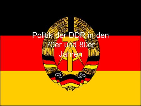 Politik der DDR in den 70er und 80er Jahren