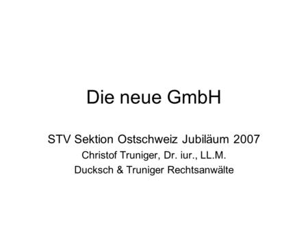 Die neue GmbH STV Sektion Ostschweiz Jubiläum 2007