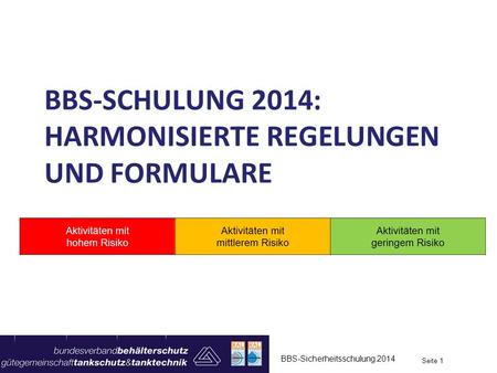 BBS-Schulung 2014: Harmonisierte Regelungen und Formulare