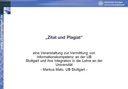 - Markus Malo, UB Stuttgart -