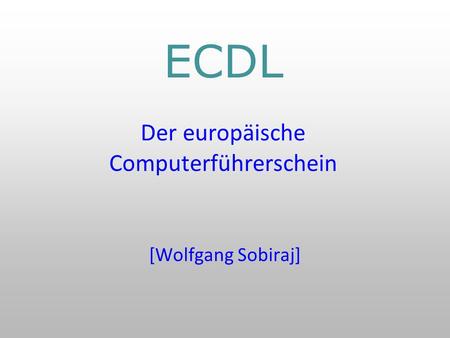 ECDL Der europäische Computerführerschein