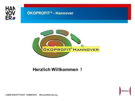 Herzlich Willkommen ! ÖKOPROFIT ® - Hannover