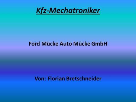 Ford Mücke Auto Mücke GmbH Von: Florian Bretschneider