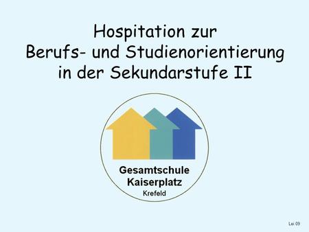Hospitation zur Berufs- und Studienorientierung in der Sekundarstufe II Lei 09.