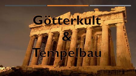 Götterkult & Tempelbau