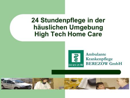 24 Stundenpflege in der häuslichen Umgebung High Tech Home Care