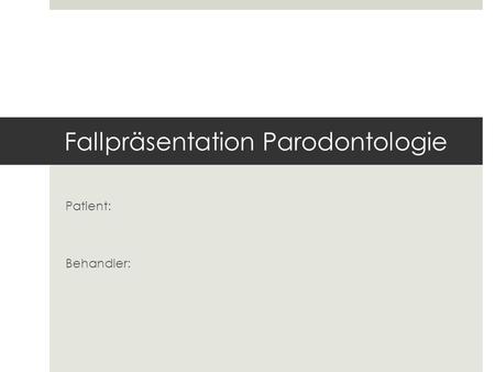 Fallpräsentation Parodontologie