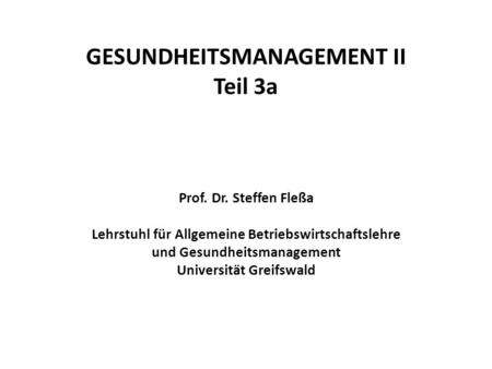 GESUNDHEITSMANAGEMENT II Teil 3a Prof. Dr