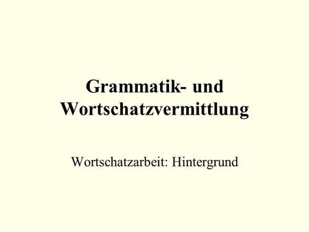 Grammatik- und Wortschatzvermittlung
