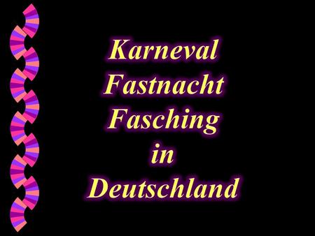 Karneval Fastnacht Fasching in Deutschland.