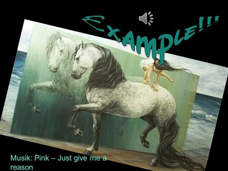 Musik: Pink – Just give me a reason Am Beispiel der Beispiel- losigkeit kann beispiel- loses Verhalten beispielhaft erklärt werden.