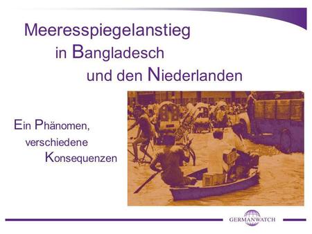 Meeresspiegelanstieg in Bangladesch und den Niederlanden