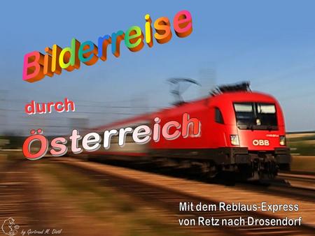 Mit dem Reblaus-Express von Retz nach Drosendorf