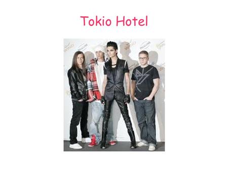 Tokio Hotel. Bill Kaulitz Bill Kaulitz ist am 1. September 1989 in Leipzig in der Deutschen Demokratischen Republik geboren.