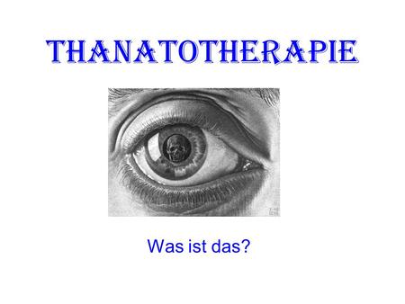 Thanatotherapie Was ist das?.