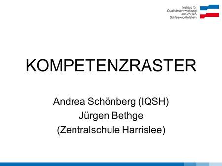 Andrea Schönberg (IQSH) Jürgen Bethge (Zentralschule Harrislee)