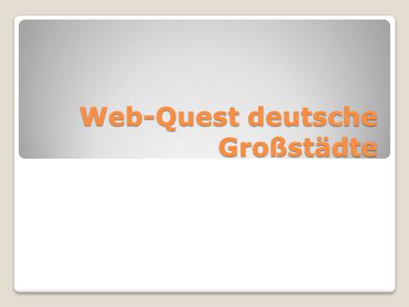 Web-Quest deutsche Großstädte. Deutschland ist eines der größten und wichtigsten europäischen Länder. ( Bild:  erde.com/europa/staaten/deutschland-karte.gif)