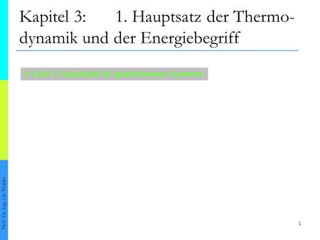 Kapitel 3: 1. Hauptsatz der Thermo-dynamik und der Energiebegriff