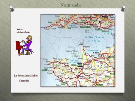 Normandie Klick – nächste Folie Le Mont-Saint Michel Granville.