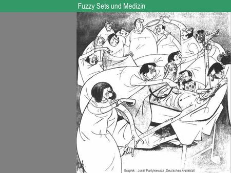 Fuzzy Sets und Medizin Graphik : Josef Partykiewicz ,Deutsches Ärzteblatt.