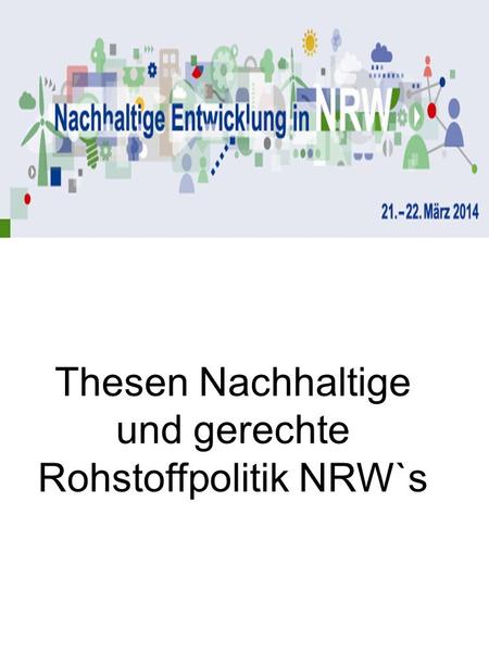 Thesen Nachhaltige und gerechte Rohstoffpolitik NRW`s