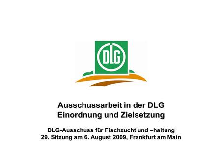Ausschussarbeit in der DLG Einordnung und Zielsetzung