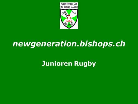 Junioren Rugby newgeneration.bishops.ch. Rugby der unbekannte Mannschaftskampfsport Die viertgrösste Weltsportart ist in unseren Breiten beinahe unbekannt.