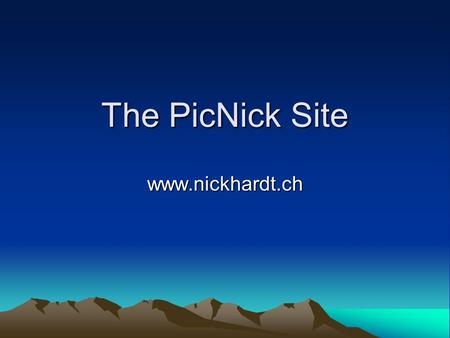 The PicNick Site www.nickhardt.ch. Wie bastle ich eine Website? Liebe Freunde von PicNick. Viele von euch fragen mich immer und immer wieder wie machst.