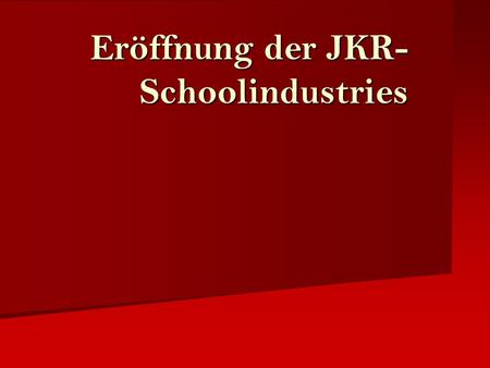 Eröffnung der JKR-Schoolindustries