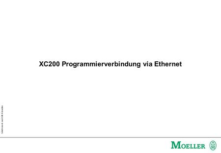 Schutzvermerk nach DIN 34 beachten XC200 Programmierverbindung via Ethernet.