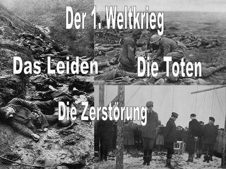 Der 1. Weltkrieg Das Leiden Die Toten Die Zerstörung.