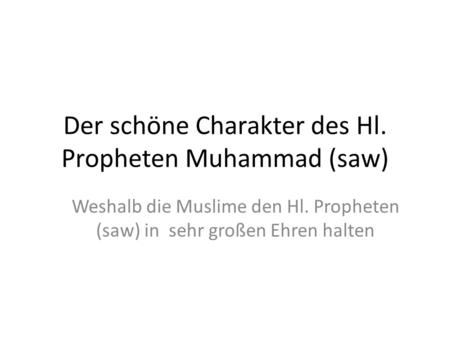 Der schöne Charakter des Hl. Propheten Muhammad (saw)