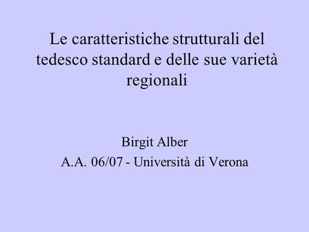 Birgit Alber A.A. 06/07 - Università di Verona