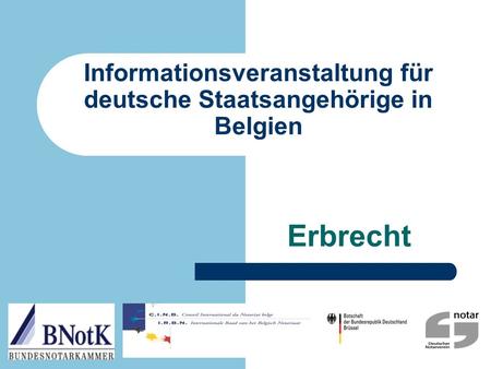 Informationsveranstaltung für deutsche Staatsangehörige in Belgien Erbrecht.