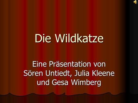 Eine Präsentation von Sören Untiedt, Julia Kleene und Gesa Wimberg