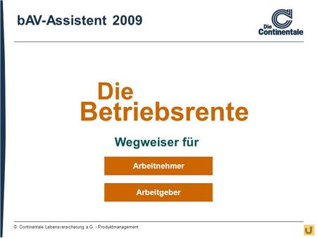 Betriebsrente Die bAV-Assistent 2009 Wegweiser für Arbeitnehmer