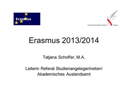 Erasmus 2013/2014 Tatjana Schoffer, M.A.