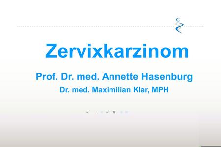 Prof. Dr. med. Annette Hasenburg Dr. med. Maximilian Klar, MPH